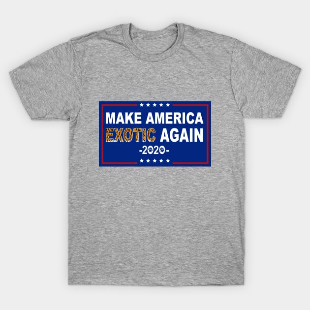 Make America Exotic Again - Funny T-Shirt by Nirvanax Studio